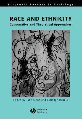 Race and Ethnicity: Comparative and Theoretical Approaches by 