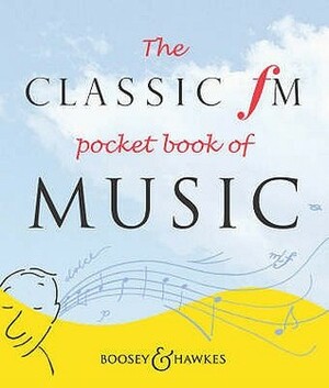 The Classic Fm Pocket Book Of Music by Tim Lihoreau, Darren Henley