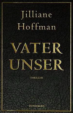 Vater unser: Roman by Jilliane Hoffman