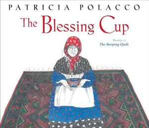 The Blessing Cup by Patricia Polacco