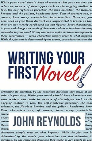 Writing Your First Novel by John Reynolds