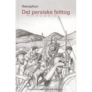 Det persiske felttog eller Anabasis by Rex Warner, George Cawkwell, Xenophon, H.G. Dakyns