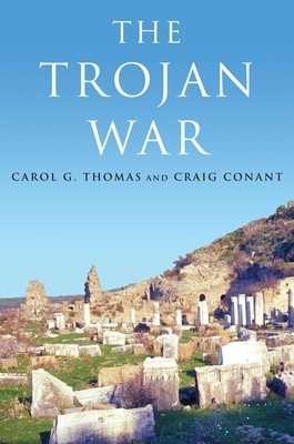 The Trojan War by Craig Conant, Carol G. Thomas