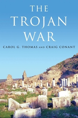 The Trojan War by Carol G. Thomas, Craig Conant