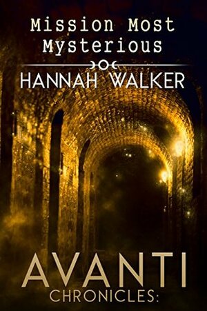 Mission Most Mysterious by Hannah Walker