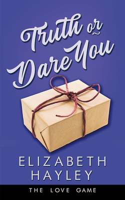 Truth or Dare You by Elizabeth Hayley