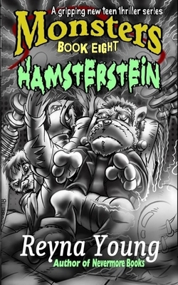 Hamsterstein: Monsters: Book Eight by Reyna Young