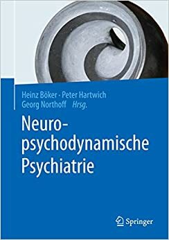 Neuropsychodynamische Psychiatrie by Heinz Böker, Hartwich, Peter Hartwich, Böker, Georg Northoff, Northoff