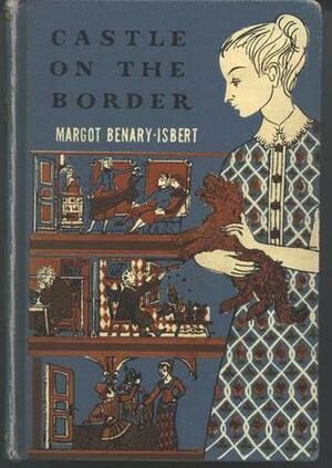 Castle on the Border by Margot Benary-Isbert