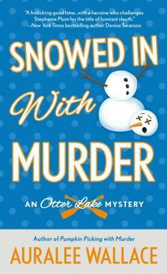 Snowed In with Murder by Auralee Wallace