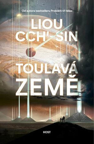 Toulavá Země by Cixin Liu