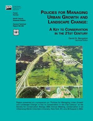 Policies for Managing Urban Growth and Landscape Change: A Key to Conservation in The 21st Century by Bengston