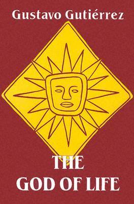 The God of Life by Gustavo Gutiérrez, Matthew J. O'Connell