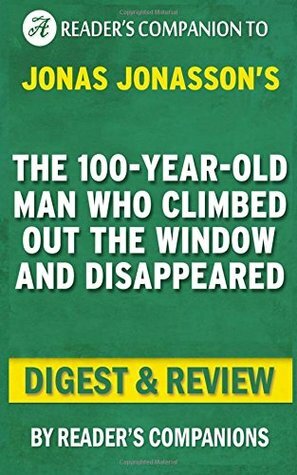 The 100-Year-Old Man Who Climbed Out the Window and Disappeared by Reader's Companions