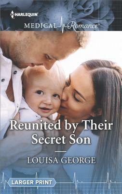 Reunited by Their Secret Son by Louisa George