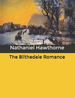 The Blithedale Romance by Nathaniel Hawthorne