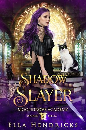Shadow Slayer by Ella Hendricks