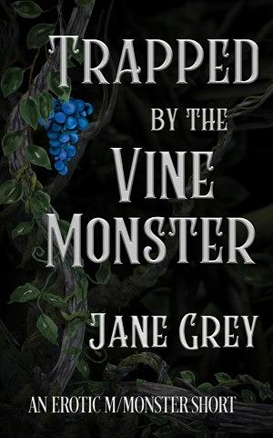 Trapped by the Vine Monster by Jane Grey