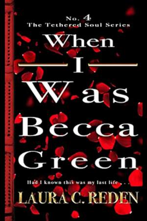 When I Was Becca Green by Laura C. Reden