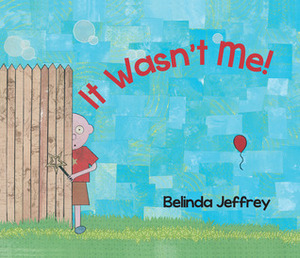 It Wasn't Me! by Belinda Jeffrey