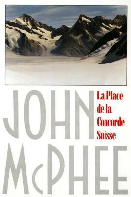 La Place de la Concorde Suisse by John McPhee