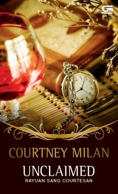 Unclaimed - Rayuan Sang Courtesan by Courtney Milan