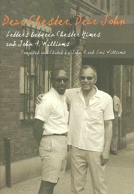 Dear Chester, Dear John: Letters Between Chester Hines and John A. Williams by Lori Williams, John A. Williams