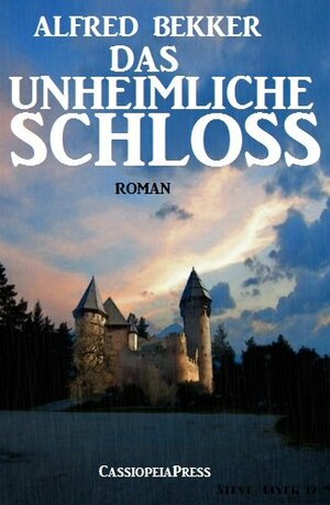 Das unheimliche Schloss by Alfred Bekker