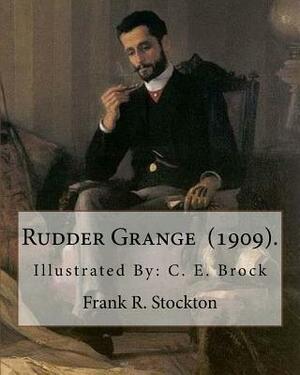 Rudder Grange (1909). By: Frank R. Stockton: Illustrated By: C. E. Brock (Charles Edmund Brock (5 February 1870 - 28 February 1938)) was a widel by C.E. Brock, Frank R. Stockton