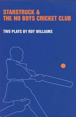 'starstruck' & 'the No-Boys Crick by Roy Williams