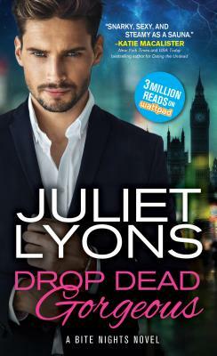 Drop Dead Gorgeous by Juliet Lyons