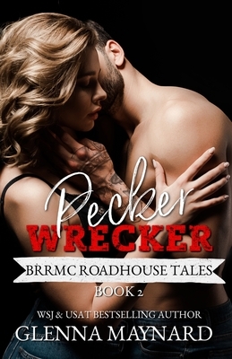 Pecker Wrecker by Glenna Maynard