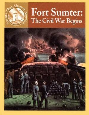 Fort Sumter: The Civil War Begins by Michael V. Uschan, Sabrina Crewe