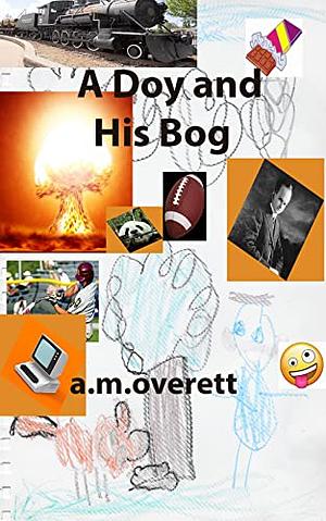 A Doy and His Bog by A.M. Overett