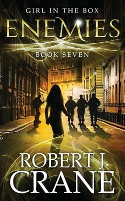 Enemies: The Girl in the Box, Book Seven by Robert J. Crane