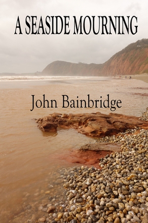 A Seaside Mourning by John Bainbridge