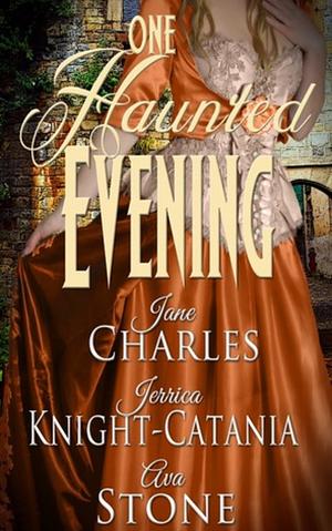 One Haunted Evening by Ava Stone, Jerrica Knight-Catania, Jane Charles