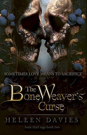 The Bone Weaver's Curse  by Heleen Davies