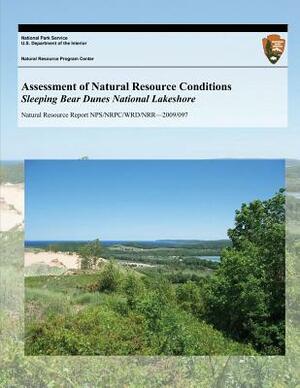 Assessment of Natural Resource Conditions Sleeping Bear Dunes National Lakeshore by David J. Mechenich, James E. Cook, Stanley W. Szczytko