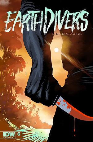 Earthdivers #6 by Stephen Graham Jones, Joana LaFuente