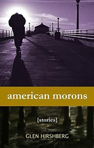 American Morons by Glen Hirshberg