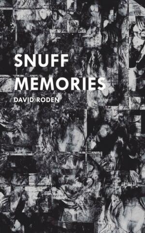 Snuff Memories by David Roden