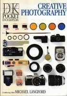 Pocket Encyclopedia of Creative Photography (Pocket Encyclopaedia) by Michael Langford