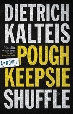 Poughkeepsie Shuffle: A Crime Novel by Dietrich Kalteis