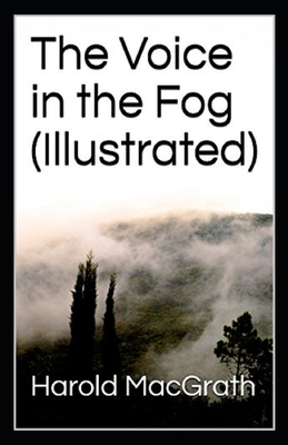 The Voice in the Fog Illustrated by Harold Macgrath