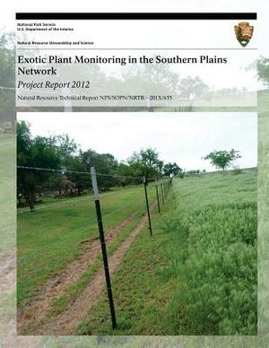 Exotic Plant Monitoring in the Southern Plains Network: Project Report 2012 by U. S. Department National Park Service, Tomye Folts-Zettner, Heidi Sosinski