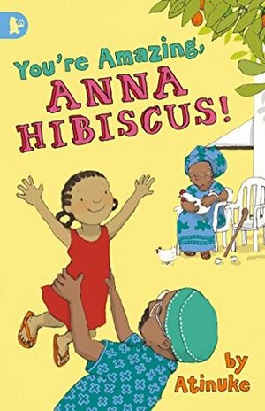 You're Amazing, Anna Hibiscus! by Lauren Tobia, Atinuke