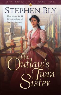 The Outlaw's Twin Sister by Stephen Bly