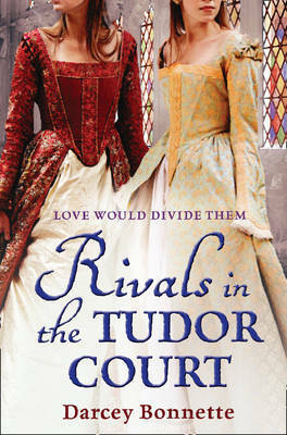 Rivals of the Tudor Court by D.L. Bogdan, Darcey Bonnette