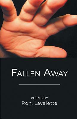 Fallen Away by Ron Lavalette